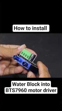 How to install a water Block into the BTS7960 motor Driver