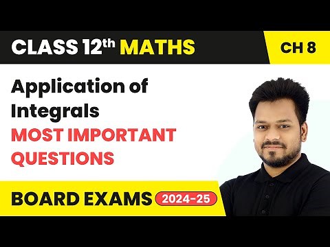 Application of Integrals - Most Important Questions | Class 12 Maths Chapter 8 | CBSE 2025-26