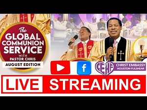 LIVE: Global Communion Service With Pastor Chris || AUGUST EDITION