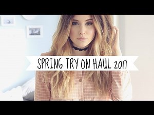 SPRING TRY ON HAUL 2017