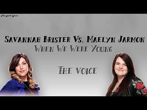 Savannah Brister vs Maelyn Jarmon - When We Were Young (Lyrics) - The Voice Battles 2019