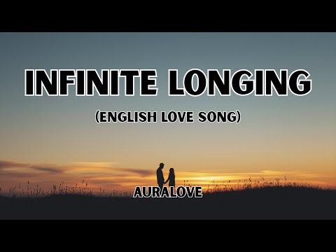 Infinite Longing – Emotional English Love Ballad