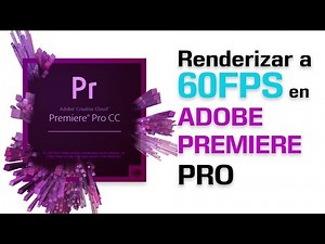 Renderizar a 1080p 60FPS en ADOBE PREMIERE PRO 2016 Tutorial Full HD