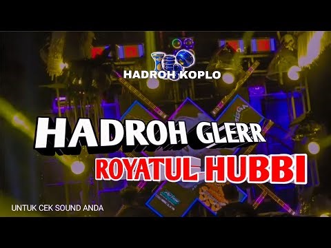HADROH GLERR - ROYATUL HUBBI - SHOLAWAT LANGITAN CEK SOUND FULL BASS SYAHDU
