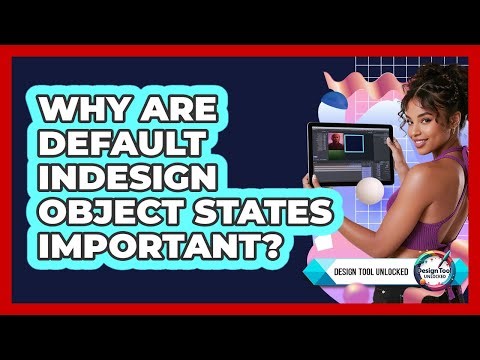 Why Are Default InDesign Object States Important? - Design Tool Unlocked