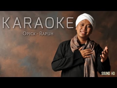 Opick - Rapuh (Karaoke)