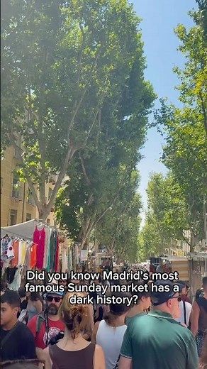 Why Is Madrid’s El Rastro So Famous?