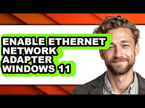 How to Enable Ethernet Network Adapter Windows 11 (updated)
