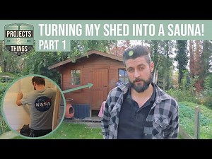 Building a DIY Sauna in my Garden, PART 1!