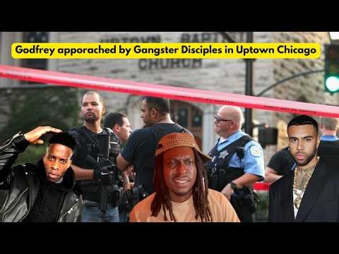 Godfrey approached by Gangster Disciples from my area in Uptown Chicago