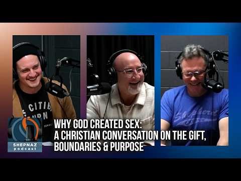 Why God Created Sex: A Christian Conversation on the Gift, Boundaries & Purpose