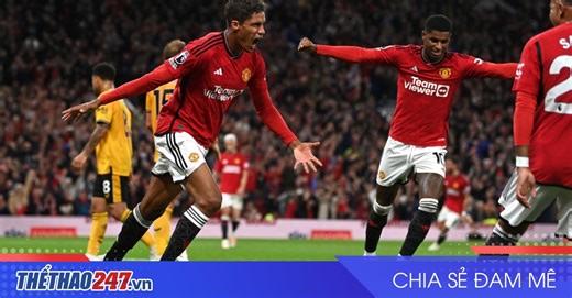 Kết quả MU vs Wolves: Bản lĩnh Quỷ đỏ, định đoạt khoảnh khắc