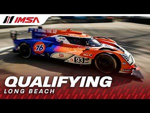 2026 IMSA Acura Grand Prix of Long Beach | Qualifying | WeatherTech Championship | Long Beach, CA