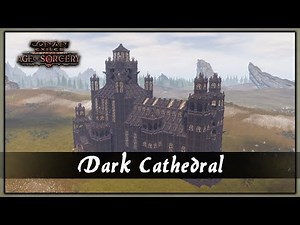 HOW TO BUILD A DARK CATHEDRAL [SPEED BUILD] - CONAN EXILES