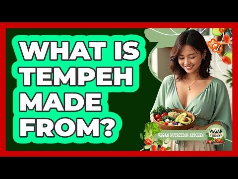 What Is Tempeh Made From?