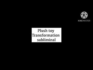 Plush Toy Transformation Subliminal
