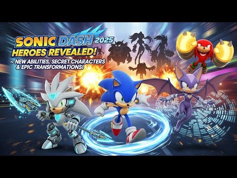 Sonic Dash 2025 HEROES UPDATE – All New Characters Unlocked!
