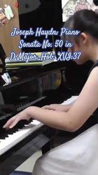 Joseph Haydn: Piano Sonata No. 50 inD Major, Hob.XVI:37