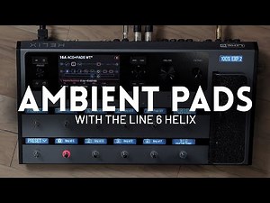 ACOUSTIC + AMBIENT PADS // Line 6 Helix Patch Quick Demo
