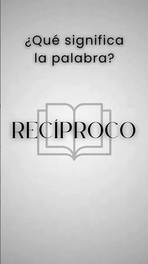 RECÍPROCO: Qué es, Significado y Definición. #shorts #viralshorts #aprendeespañol #idiomasonline