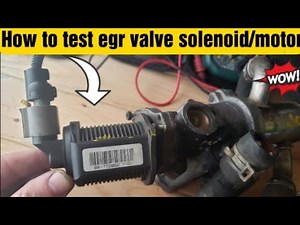 How to test egr valve solenoid/motor vauxhall