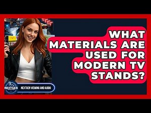 What Materials Are Used For Modern TV Stands? - NextGen Viewing and Audio