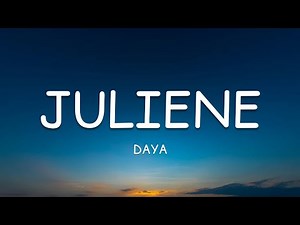 Daya - Juliene (Lyrics)🎵