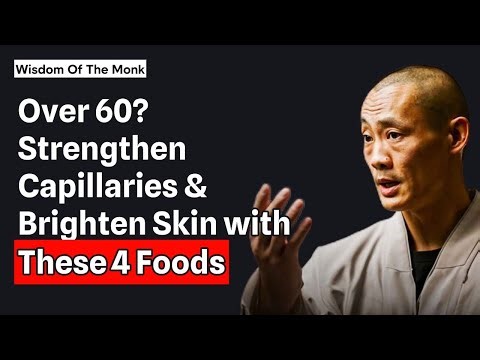 Over 60? Strengthen Capillaries & Brighten Skin with These 4 Foods | Shi Heng Yi Wisdom
