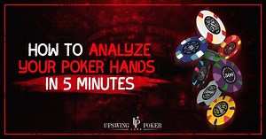 How to Analyze Your Poker Hands Effectively in 5 Minutes