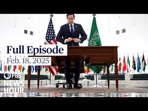 PBS News Hour full episode, Feb. 18, 2025