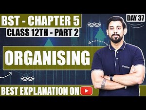 Chapter 5 | Organising | Business Studies | Class 12 | Part 2