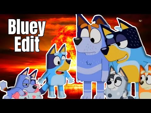 I edited bluey for 7 minutes