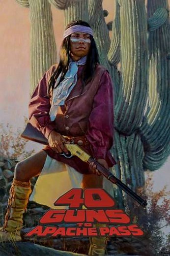 40 Guns to Apache Pass (1967) - Movie