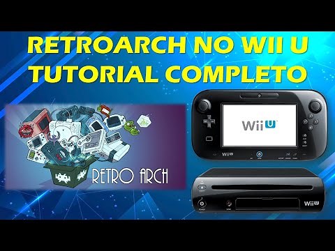 RETROARCH NO WII U - TUTORIAL COMPLETO - COMO INSTALAR E CONFIGURAR CORRETAMENTE