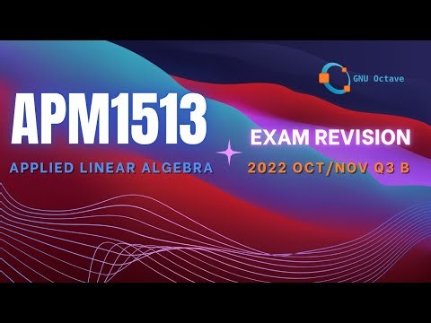 APM1513 | Applied Linear Algebra Exam Revision | Question 3 B: OCT/NOV 2022
