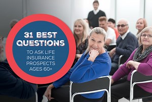 31 Best Questions to Ask Life Insurance Prospects Ages 60