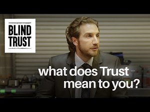 Blind Trust Film - What does trust mean to you?