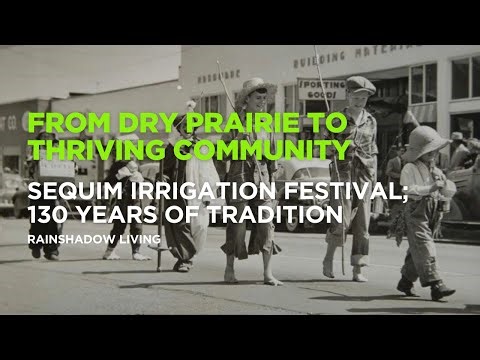 From Dry Prairie to Thriving Community, Inside the Sequim Irrigation Festival
