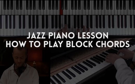 【搬运】How To Play Block Chords (JAZZ PIANO) Part 1/2