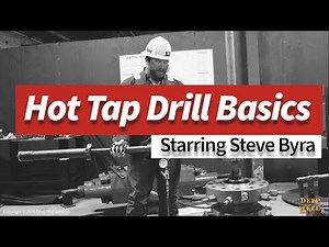 Hot Tap Drill Basics
