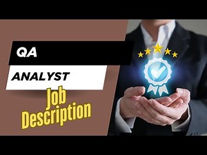 Job description of Quality Assurance Analyst - Role, Responsibilities & Skills