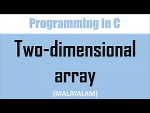 Two dimensional array in C | Introduction, declaration and initialization | Malayalam tutorial