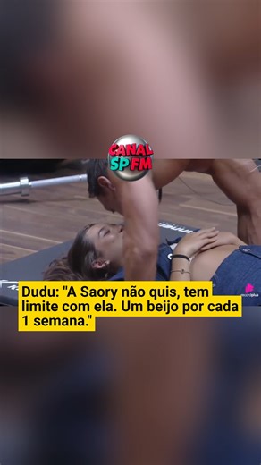 989K views · 7.5K reactions | Dudu: "A Saory não quis, tem limite com ela. Um beijo por cada 1 semana." Saory: "Ah é?!" Dudu: "Ah, não... lembrei aqui agora!" #AFazenda | Canal SP FM | Facebook