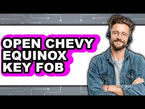 How to Open Chevy Equinox Key Fob (Full Guide)