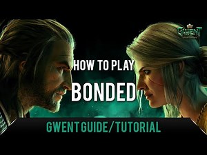 [GWENT] How To Play Bonded Guide/Tutorial