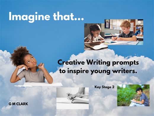 Creative Writing Prompts for Narrative Writing - Imagine That! Digital Resource