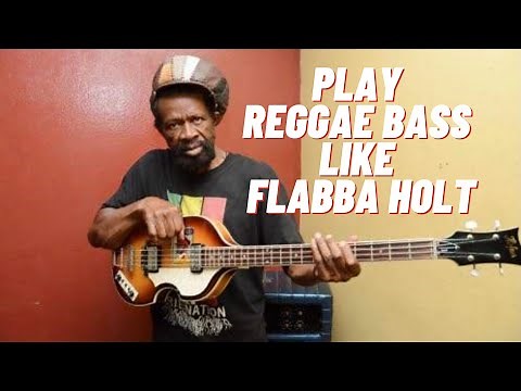 Play Reggae Bass Like Flabba Holt