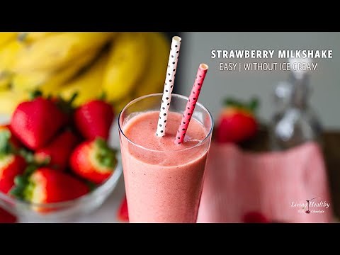 Healthy Strawberry Milkshake Without Ice Cream or Milk