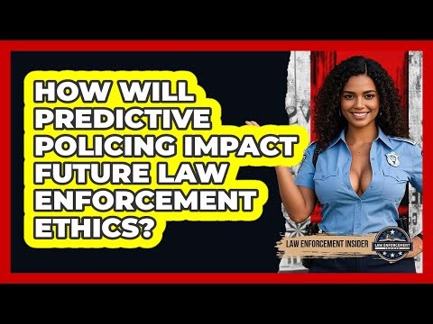 How Will Predictive Policing Impact Future Law Enforcement Ethics? - Law Enforcement Insider