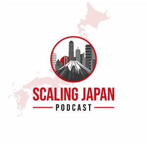 Scaling Japan Podcast - Best Business Podcast on Japan